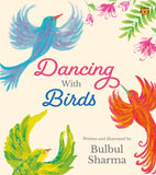 Front cover of the book 'Dancing with Birds' by Bulbul Sharma.