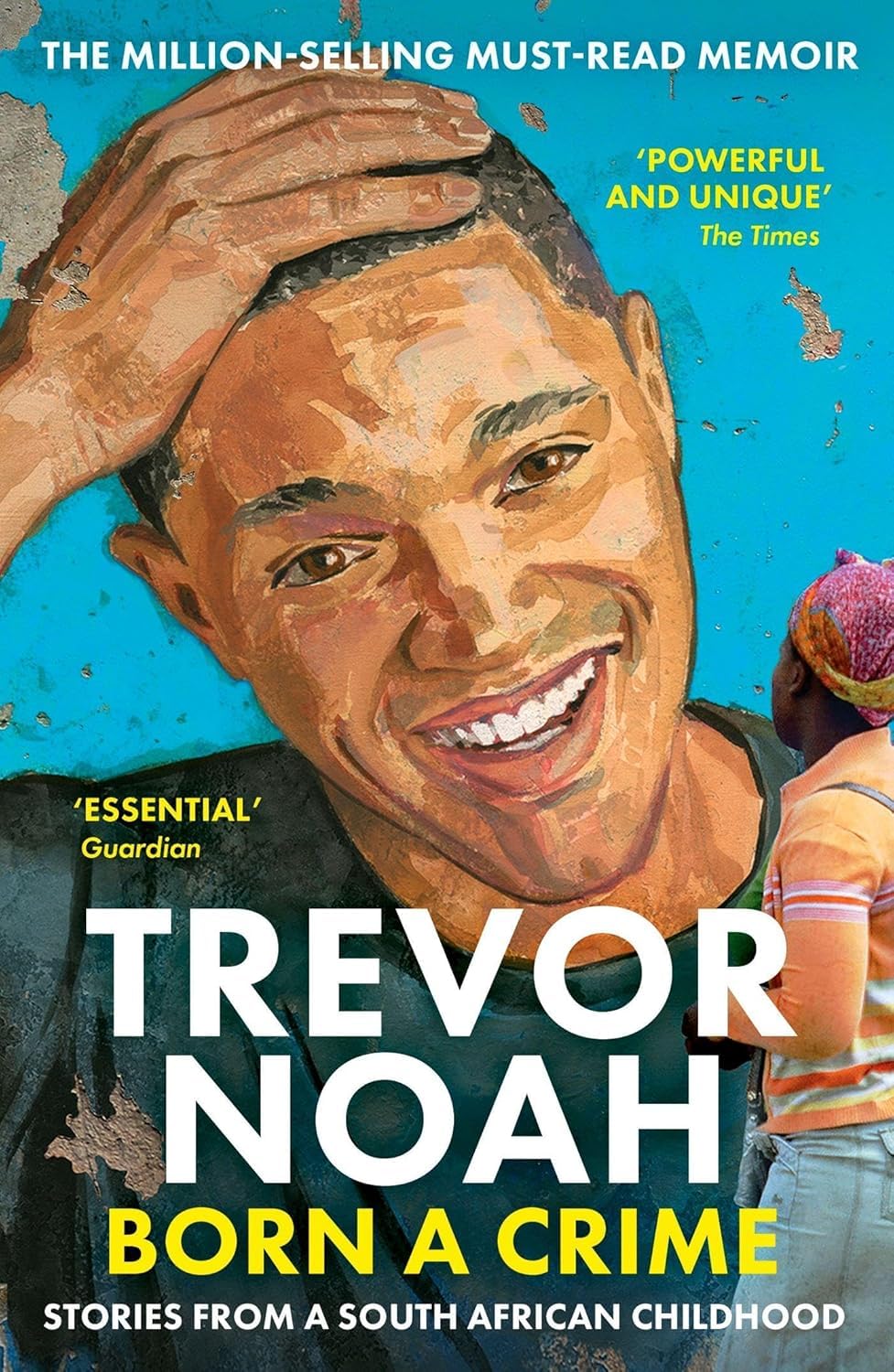 Front cover of the book 'Born A Crime: Stories from a South African Childhood' by Trevor Noah.