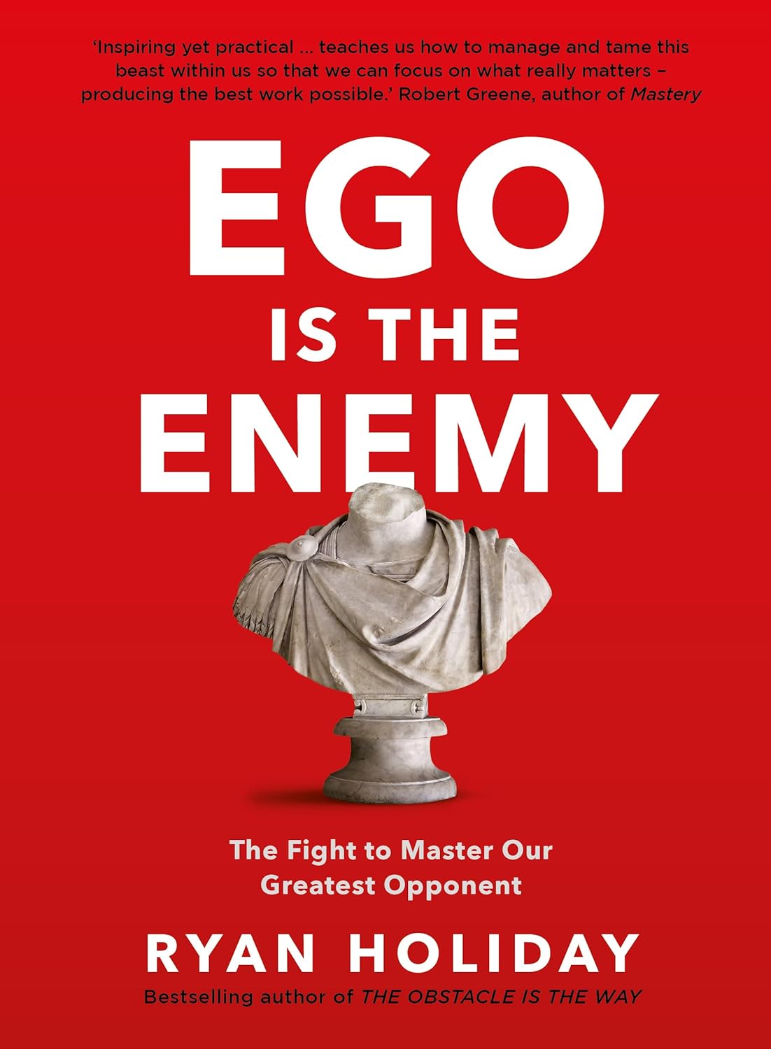Ego is the Enemy: The Fight to Master Our Greatest Opponent NYBooksHub