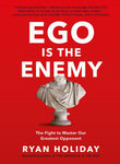 Ego is the Enemy: The Fight to Master Our Greatest Opponent NYBooksHub
