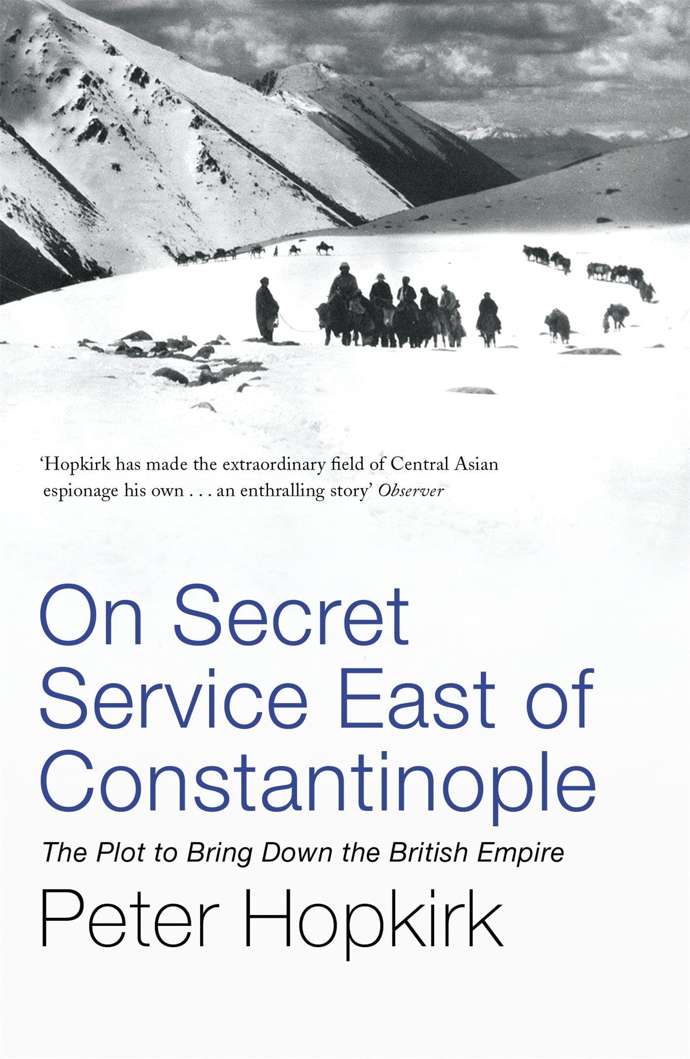Front cover of the book 'On Secret Service East of Constantinople: The Plot to Bring Down the British Empire' by Peter Hopkirk.