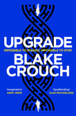 Front cover of the book 'Upgrade' by Blake Crouch.