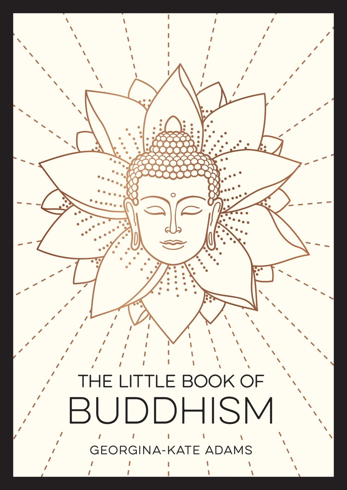 Front cover of the book 'The Little Book of Buddhism' by Georgina-Kate Adams.