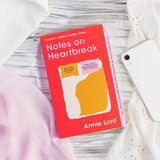Notes on Heartbreak: -PaperbackÐ   by Annie Lord