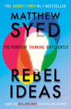 Front cover of the book 'Rebel Ideas: The Power of Thinking Differently' by Matthew Syed.
