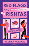 Red Flags and Rishtas: A Desi Rom Com