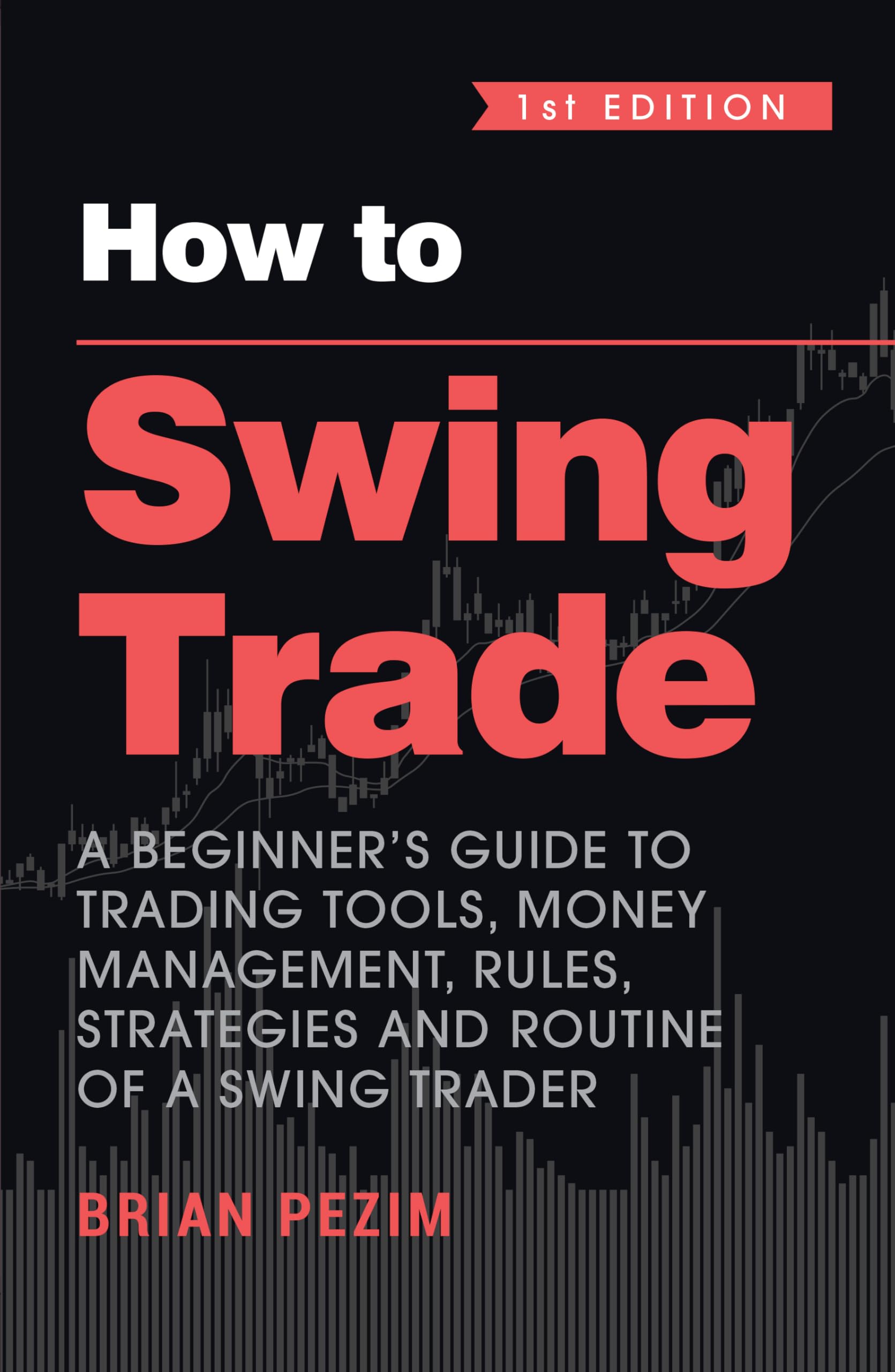 Front cover of the book 'How to Swing Trade' by Brian Pezim.