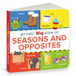Front cover of the Board Book book 'My First Big Book of Seasons & Opposites: Illustrated Board Book of Seasons and Opposites for PreSchool Kids, Toddlers |' by Na.