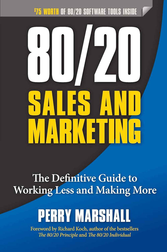 80/20 Sales and Marketing: -PaperbackÐ  by Perry Marshall , Richard Koch