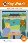 Front cover of the book 'Key Words With Peter and Jane Level 4b - on the Train (Ladybird Readers)' by Ladybird.