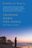 Front cover of the book 'Tripping Down the Ganga' by Siddharth Kapila.