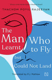 Front cover of the book 'The Man Who Learnt to Fly but Could Not Land' by Rajeevan, Thachom Poyil & Mathew, P.J.
