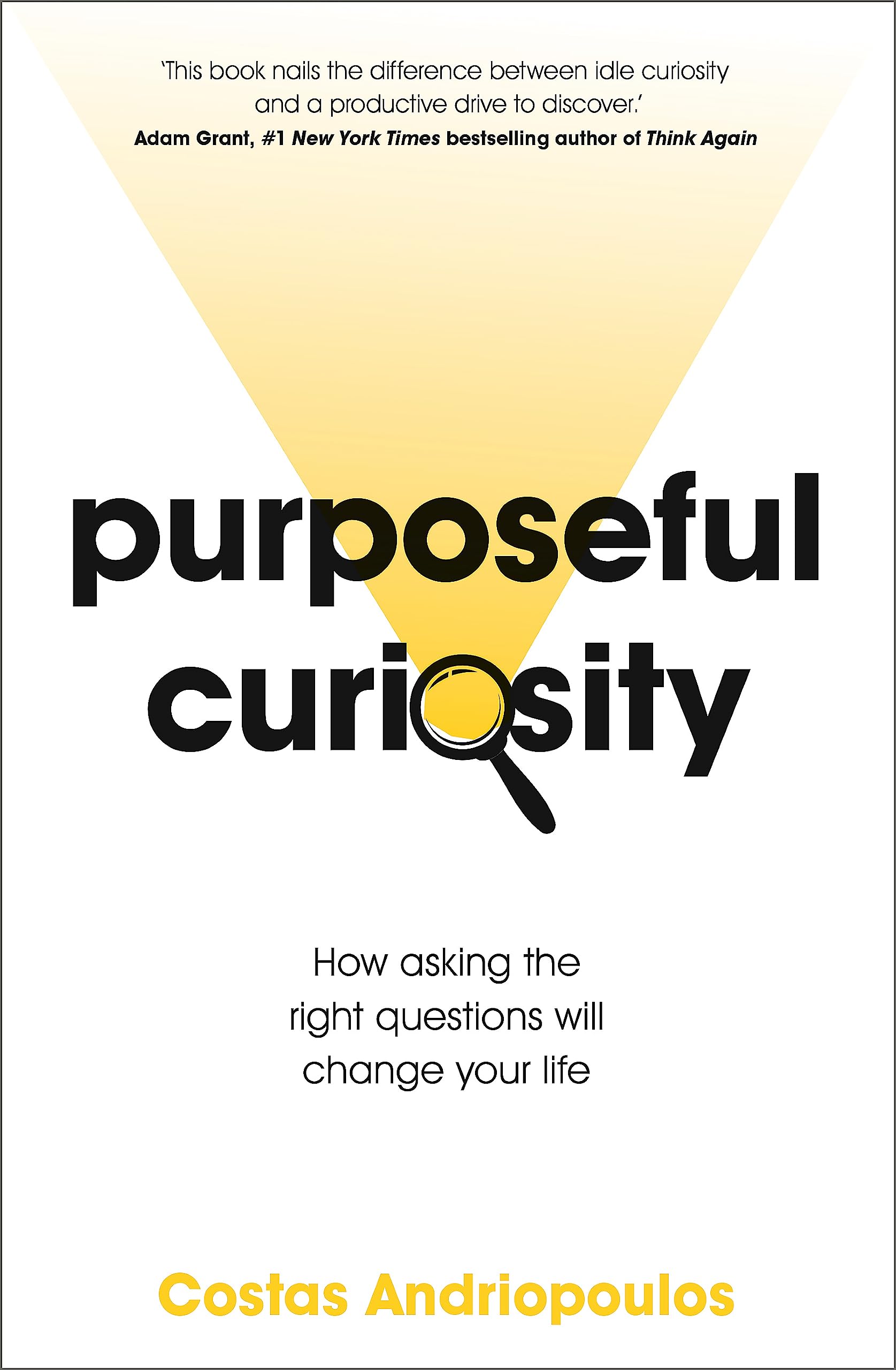 Front cover of the book 'Purposeful Curiosity: How asking the right questions will change your life' by Dr Costas Andriopoulos.