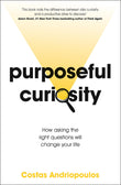Front cover of the book 'Purposeful Curiosity: How asking the right questions will change your life' by Dr Costas Andriopoulos.