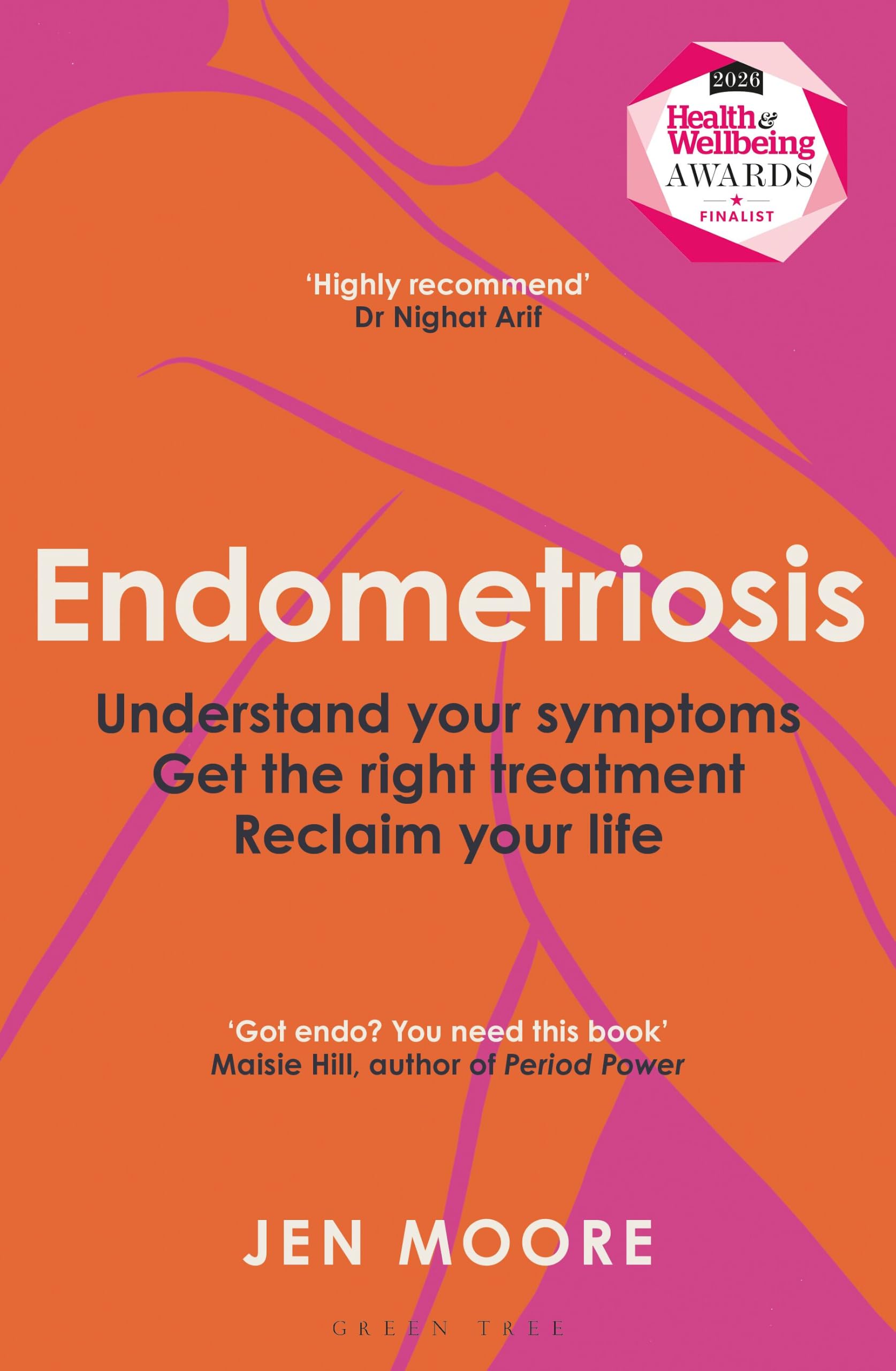 Front cover of the book 'Endometriosis: Understand your symptoms, get the right treatment, reclaim your life' by Jen Moore.