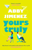 Front cover of the book 'Yours Truly: A charming and hilarious second-chance rom-com from the author of THE FRIEND ZONE' by Abby Jimenez.
