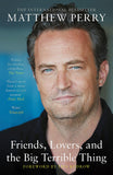 Front cover of the book 'Friends, lovers and the big terrible thing' by Matthew perry.