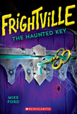 Front cover of the book 'Frightville #3 The Haunted Key, Mike Ford' by Alfredo Covelli.