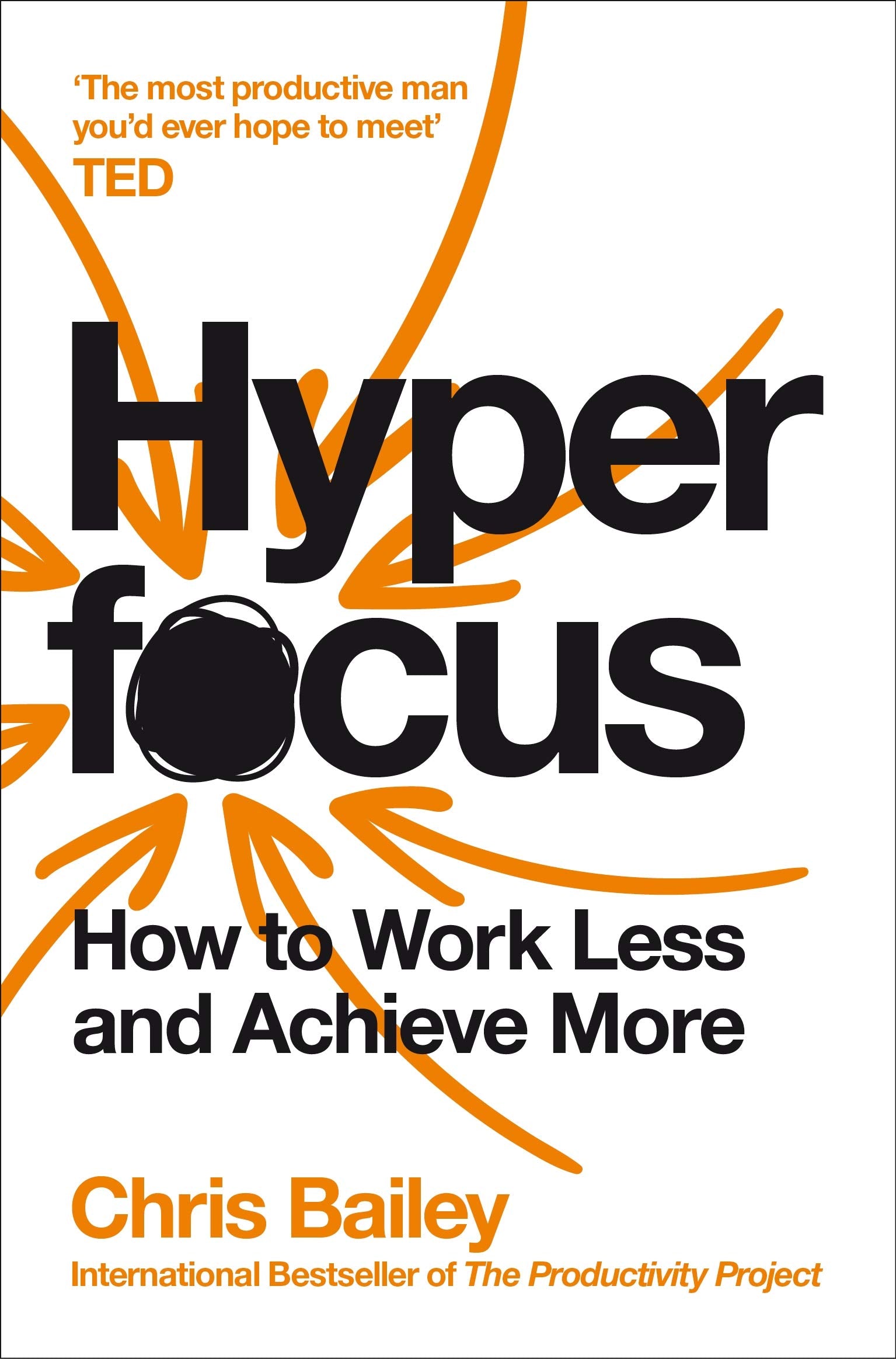 Front cover of the book 'Hyperfocus*' by Chris Bailey.