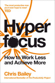 Front cover of the book 'Hyperfocus*' by Chris Bailey.