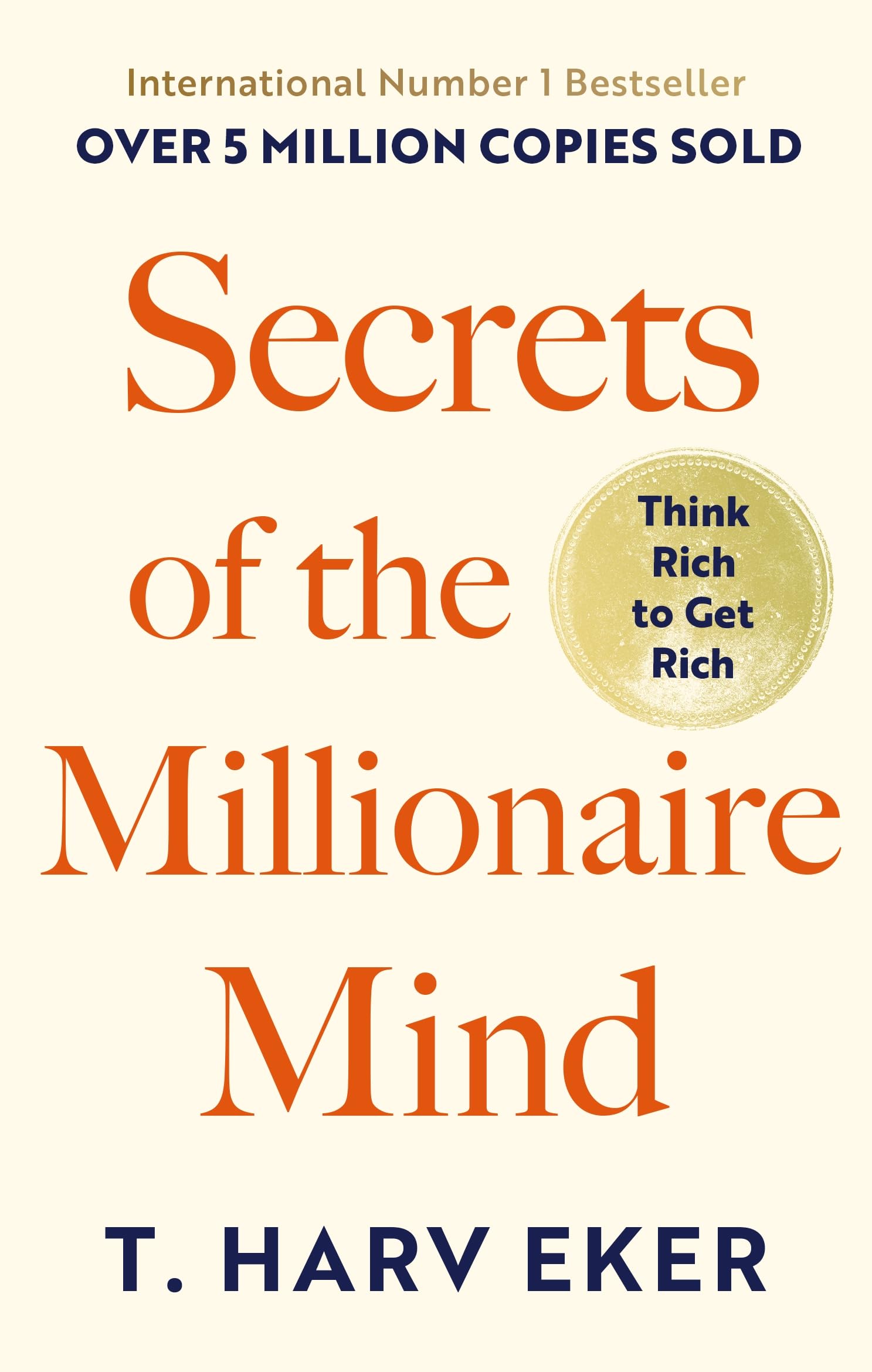 Front cover of the Paperback book 'Secrets of the Millionaire Mind: Think Rich to Get Rich! New edition by T. Harv Eker (2007) Paperback' by T. Harv Eker.
