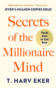 Front cover of the Paperback book 'Secrets of the Millionaire Mind: Think Rich to Get Rich! New edition by T. Harv Eker (2007) Paperback' by T. Harv Eker.