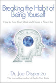 Breaking The Habit of Being Yourself: How to Lose Your Mind and Create a New One NYBooksHub