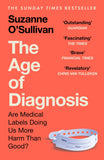 Front cover of the book 'The Age of Diagnosis' by Suzanne OSullivan.
