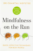 Front cover of the Paperback book 'Mindfulness on the Run: Quick, Effective Mindfulness Techniques for Busy People' by Dr Chantal Hofstee.