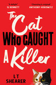 Front cover of the book 'The Cat Who Caught a Killer (Conrad the Cat Detective, 1)' by L T Shearer.
