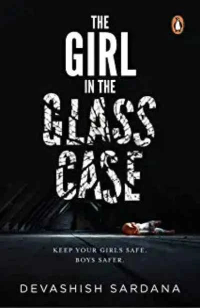 The Girl in the Glass Case. (Paperback)Ð by Devashish Sardana