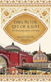 Front cover of the book 'Days in the Life of a Sufi: 101 Enchanting Stories of Wisdom' by Raziuddin Aquil.