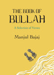 Front cover of the book 'The Book of Bullah: A Selection of Verses (English)' by Manjul Bajaj.