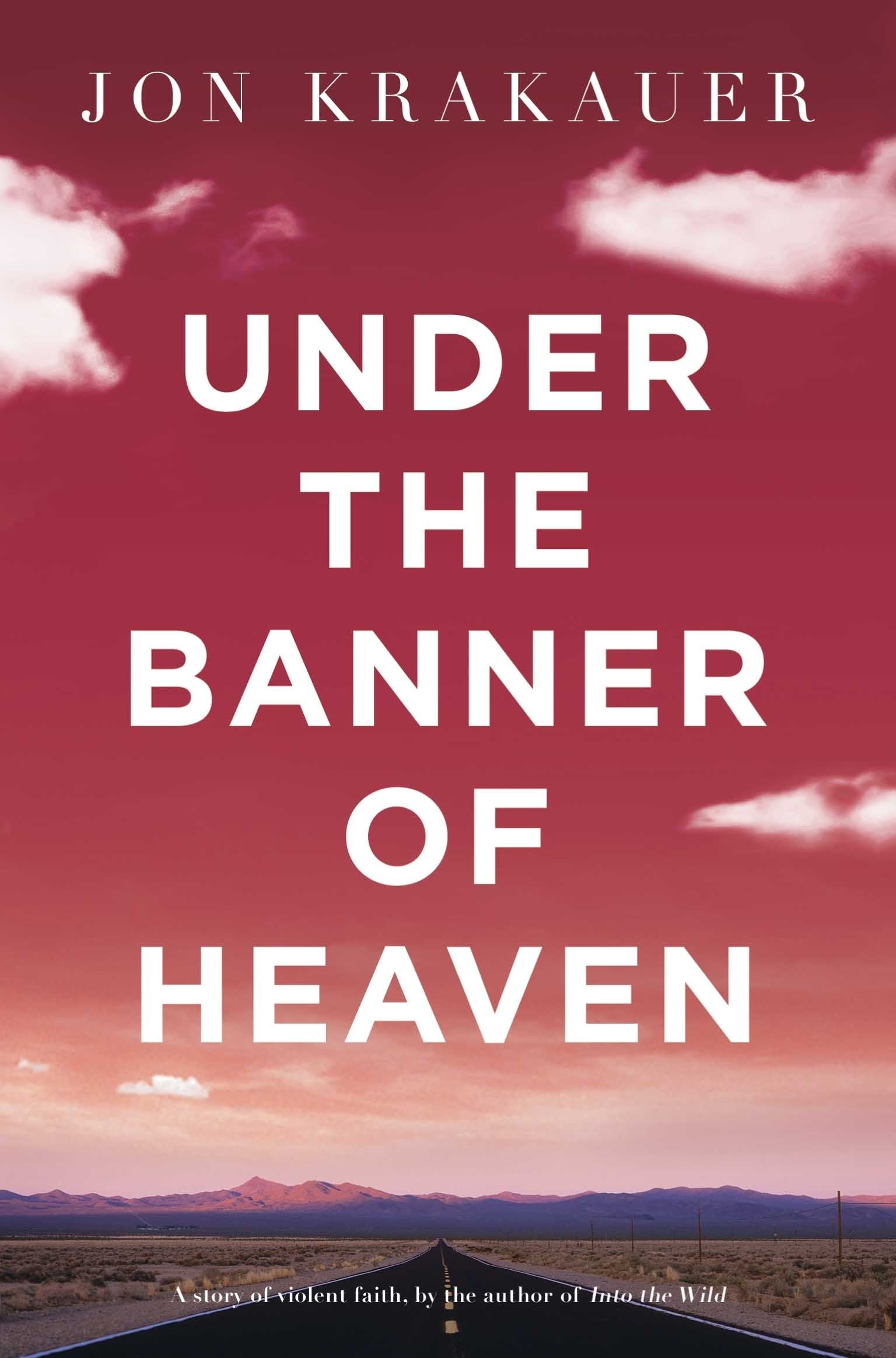Front cover of the book 'Under The Banner of Heaven: A Story of Violent Faith' by Krakauer Jon.