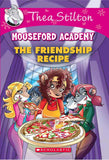 Front cover of the Paperback book 'THEA STILTON MOUSEFORD ACADEMY#15 THE FRIENDSHIP RECIPE GERONIMO STILTON' by Geronimo Stilton.