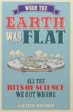 Front cover of the book 'When the Earth Was Flat: All the bits of science we got wrong' by Donald, Graeme.