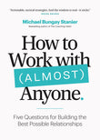 Front cover of the book 'How to Work with (Almost) Anyone' by Michael Bungay Stanier.