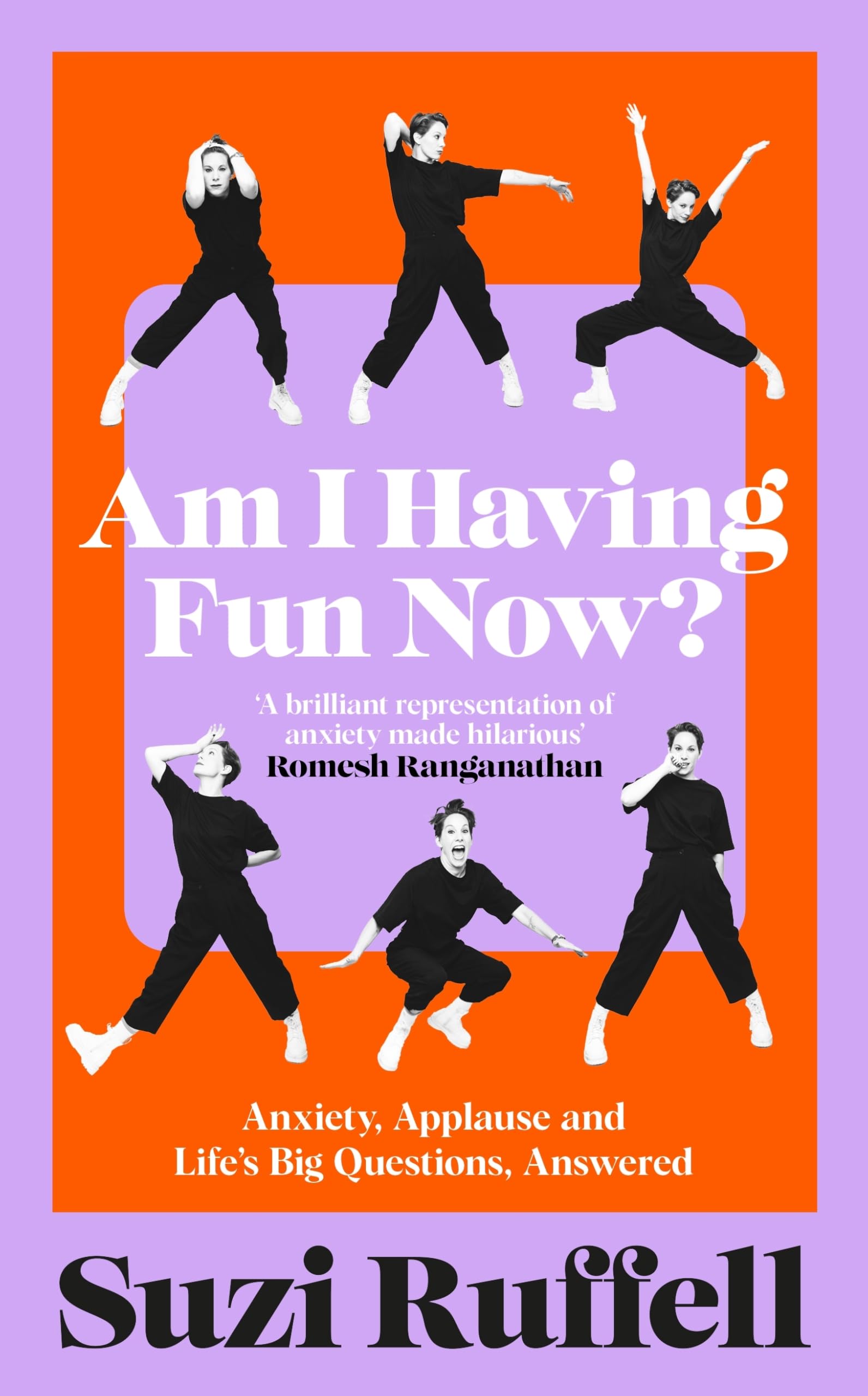 Front cover of the book 'Am I Having Fun Now?: Anxiety, Applause and Life's Big Questions, Answered' by Suzi Ruffell.