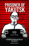 Front cover of the book 'Prisoner of Yakutsk - The Subhash Chandra Bose Mystery: Final Chapter' by Shreyas Bhave.
