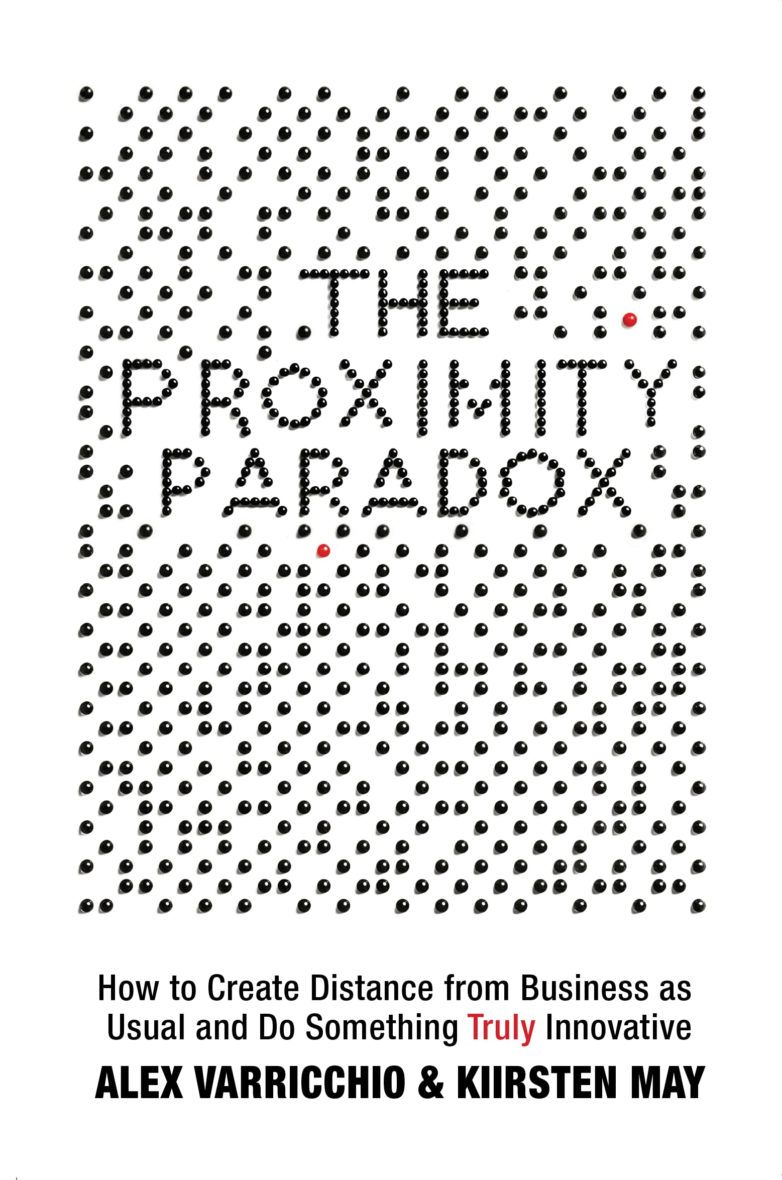 Front cover of the book 'The Proximity Paradox' by Kiirsten May, Alex Varricchio.