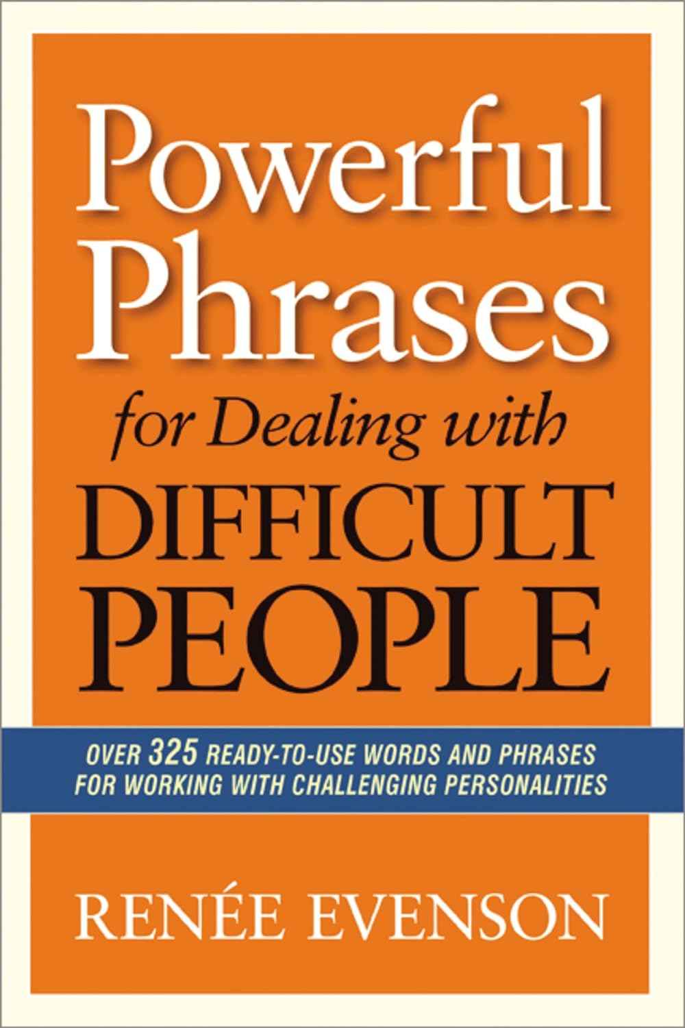 Powerful Phrases for Dealing with Difficult People;- PaperbackÐ by Renee Evenson