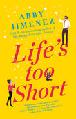 Front cover of the book 'Life's Too Short: the most hilarious and heartbreaking read of 2021' by Abby Jimenez.