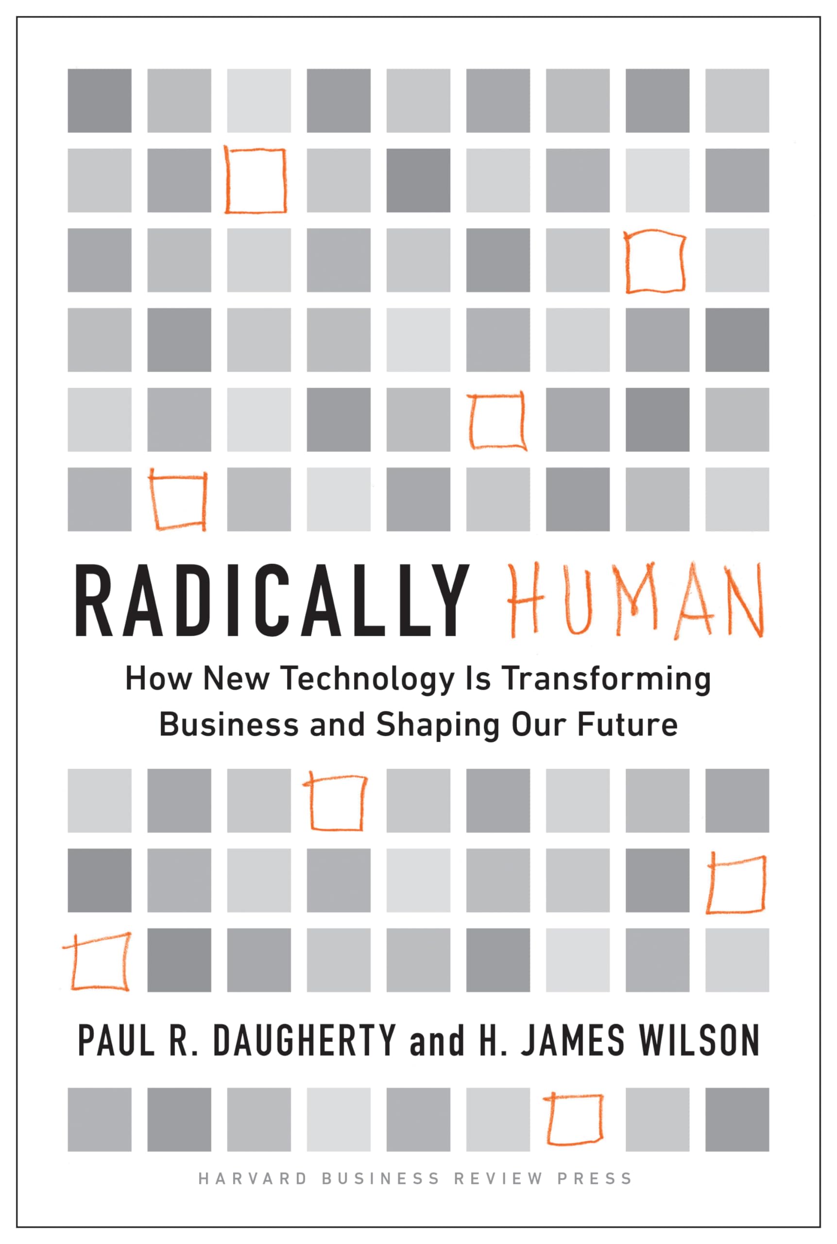 Front cover of the book 'Radically Human: How New Technology Is Transforming Business and Shaping Our Future' by Daugherty, Paul.