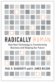 Front cover of the book 'Radically Human: How New Technology Is Transforming Business and Shaping Our Future' by Daugherty, Paul.