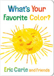 Front cover of the book 'What's Your Favorite Color? (Eric Carle and Friends' What's Your Favorite, 2)' by Eric, Carle.