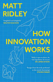 HOW INNOVATION WORKS -- PaperbackÐ   by Matt Ridley