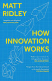 HOW INNOVATION WORKS -- PaperbackÐ   by Matt Ridley