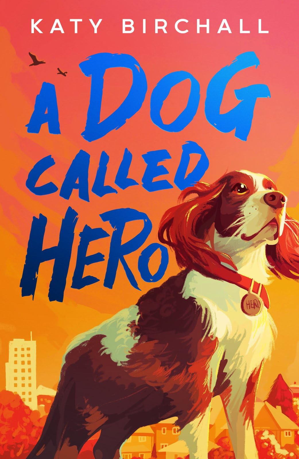 Front cover of the book 'A Dog Called Hero' by Katy Birchall.
