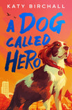 Front cover of the book 'A Dog Called Hero' by Katy Birchall.