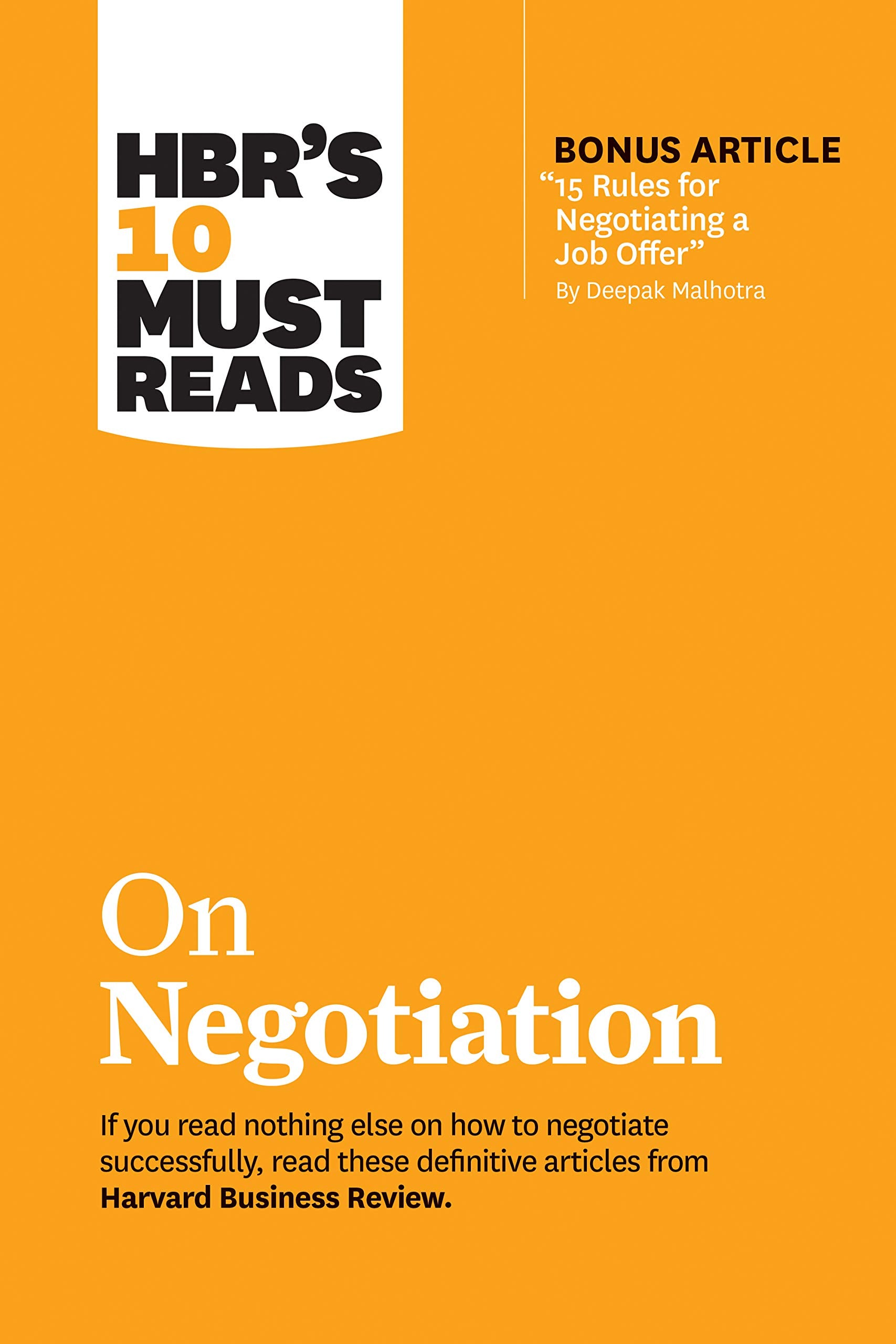 Front cover of the book 'HBR's 10 Must Reads on Negotiation (with bonus article "15 Rules for Negotiating a Job Offer" by Deepak Malhotra)' by Review, Harvard Business.